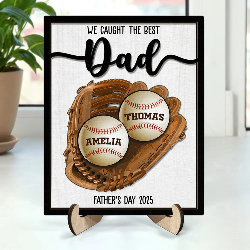 Baseball We Caught The Best Dad Mom Grandpa Grandma - Personalized 2-Layered Wooden Plaque With Stand