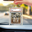 Gift For Father,Baseball,Love - Baseball We Hit A Homerun Scoring You As Our Dad Sport Card Slab - Personalized Acrylic Car Hanger