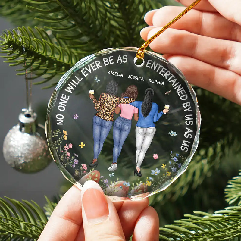 Gift For Bestie,Gifts For Colleagues,Gift For Sisters,Funny,Gift For Sibling,Christmas - Be As Entertained By Us As Us Arm In Arm Bestie - Personalized Circle Glass Ornament
