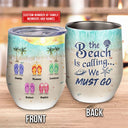Personalized Beach Beach Is Calling Custom Wine Tumbler
