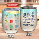 Personalized Beach Beach Is Calling Custom Wine Tumbler