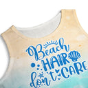 Gift For Women,Gift For Yourself,Beach,Summer,Happy - Beach Hair Don't Care Summer Beach - Personalized Sleeveless Tank Dress
