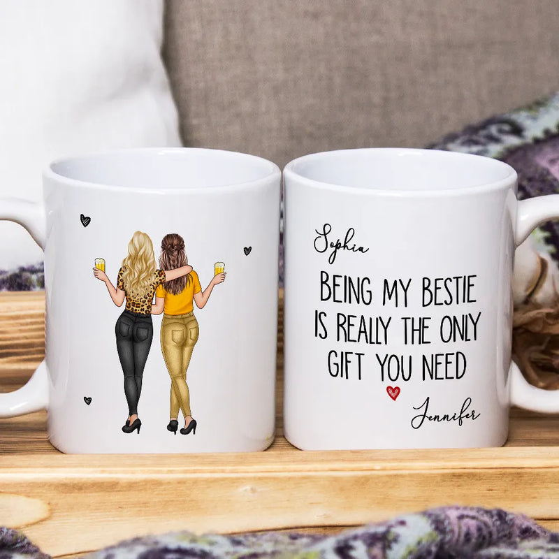 Gift For Bestie,Gift For Sisters,Gift For Women,Happy,Top Market - Being My Bestie Is Really The Only Gift You Need - Personalized Mug