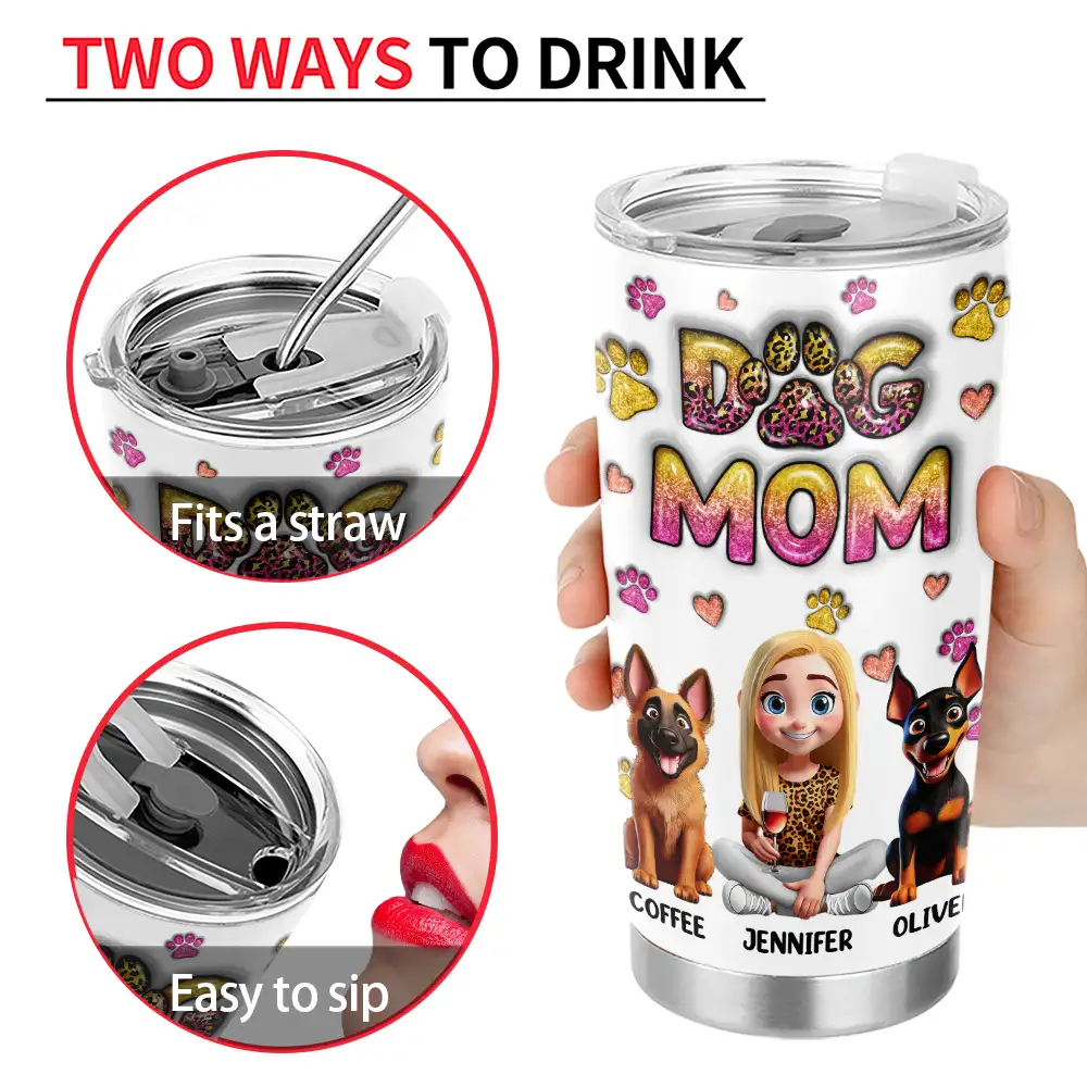 Dog Mom, Happy - Best Dog Mom Ever 3D A Woman And Her Dogs - Personalized Tumbler
