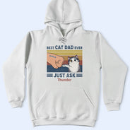 Funny,Cat Lovers,Pet Lovers,Cat Dad - Best Cat Dad Ever Just Ask - Personalized T Shirt