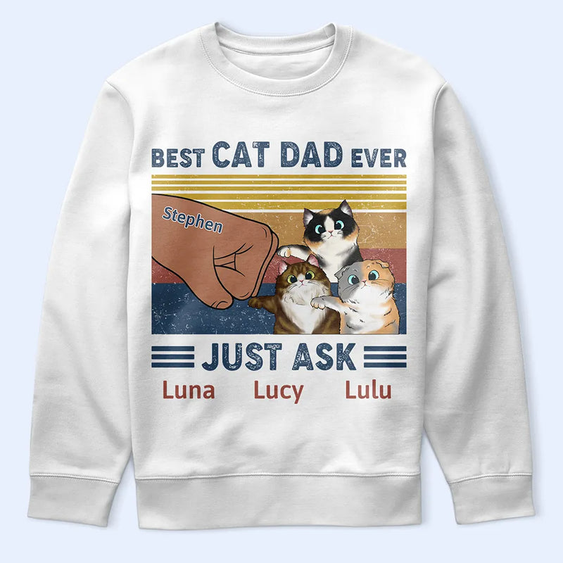 Funny,Cat Lovers,Pet Lovers,Cat Dad - Best Cat Dad Ever Just Ask - Personalized T Shirt