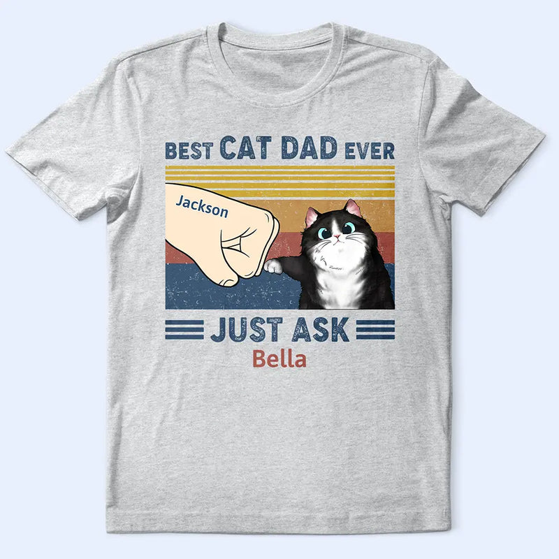 Funny,Cat Lovers,Pet Lovers,Cat Dad - Best Cat Dad Ever Just Ask - Personalized T Shirt