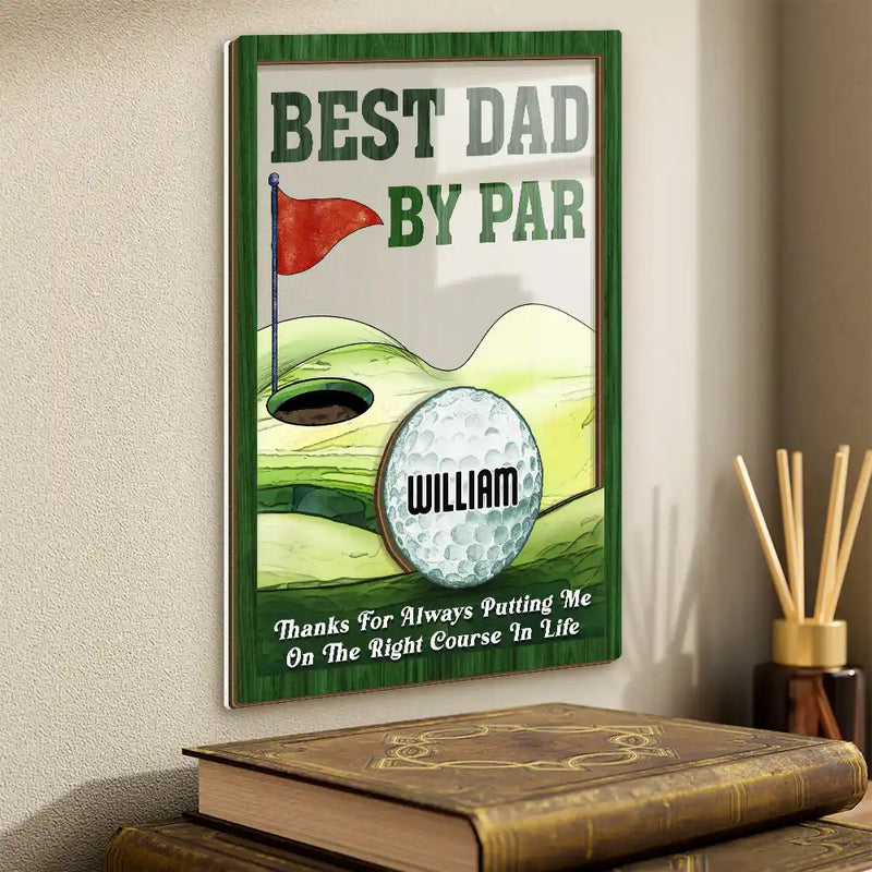 Gift For Father, Golf, Love - Best Dad By Par Golfing Father - Personalized 2-Layer Wood Acrylic Plaque