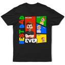 Gift For Father,Gift For Grandpa,Non-Eng,Confident - Best Dad Ever Basic Color Arcade Theme - Personalized T Shirt