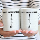 Gift For Grandpa,Gift For Father,Golf,Non-Eng,Icon,Proud - Best Dad Grandpa By Par Golf Clubs - Personalized White Edge-to-Edge Mug