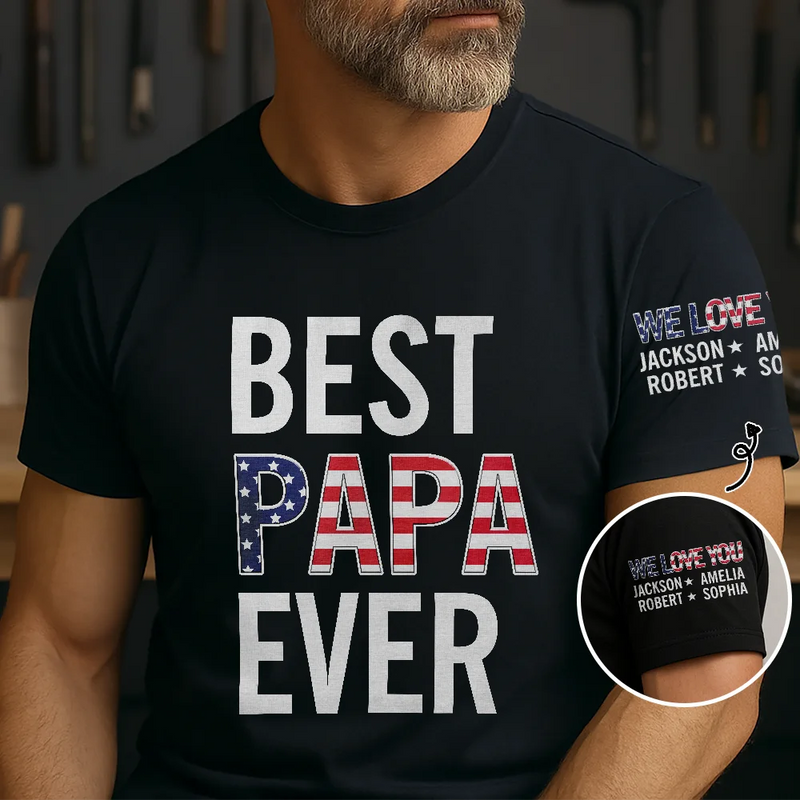 Best Dad Papa Ever Stars And Stripes With Names On Sleeves - Personalized T Shirt