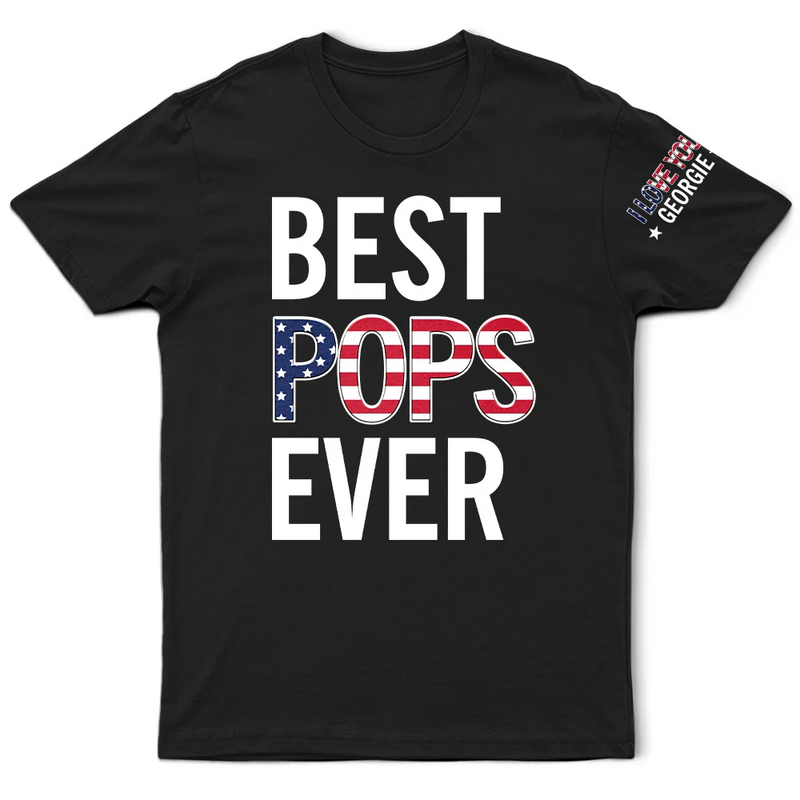 Best Dad Papa Ever Stars And Stripes With Names On Sleeves - Personalized T Shirt