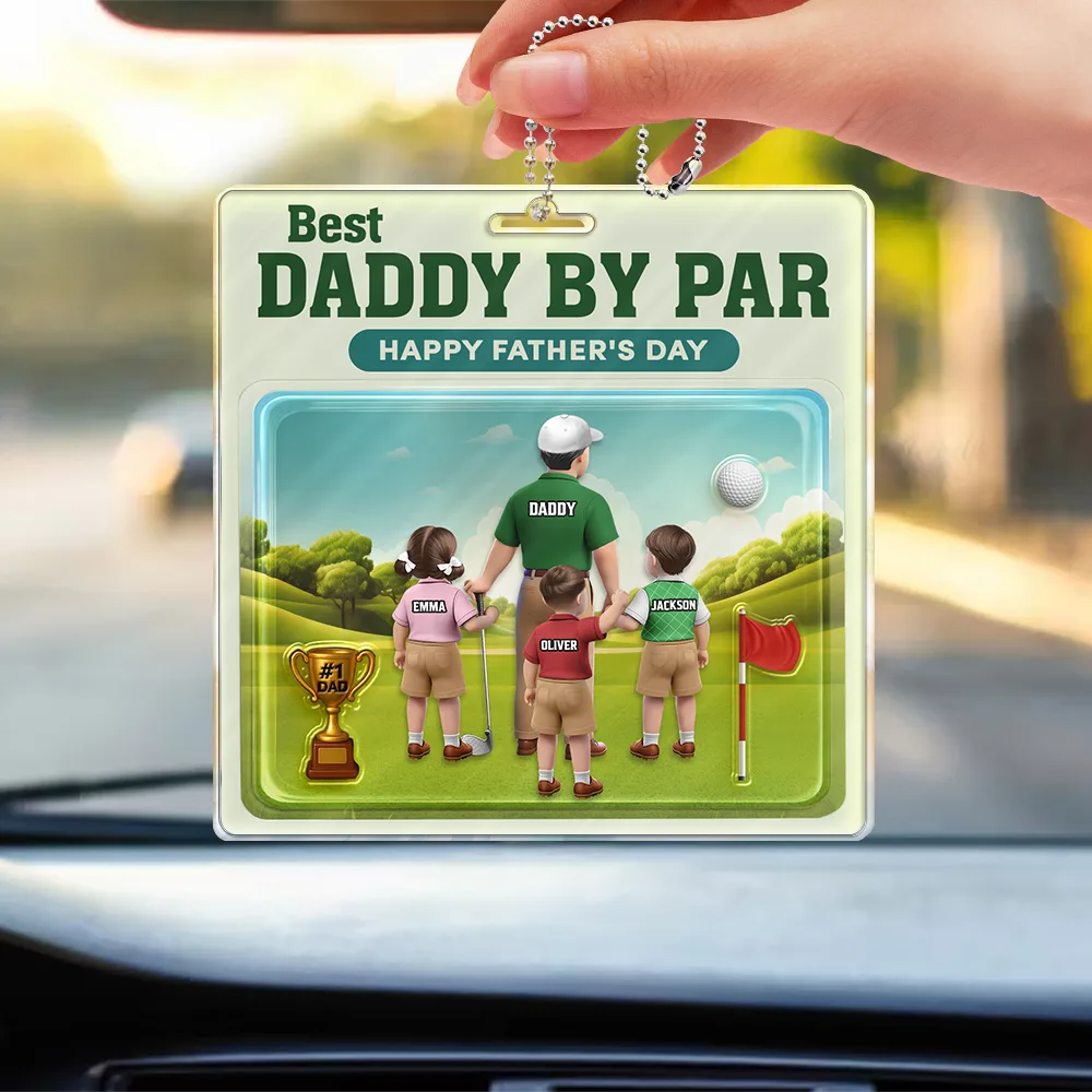 Happy, Sport Dad, Golf, Gift For Father, Gift For Men - Best Daddy By Par 3D Effect - Personalized Acrylic Car Hanger