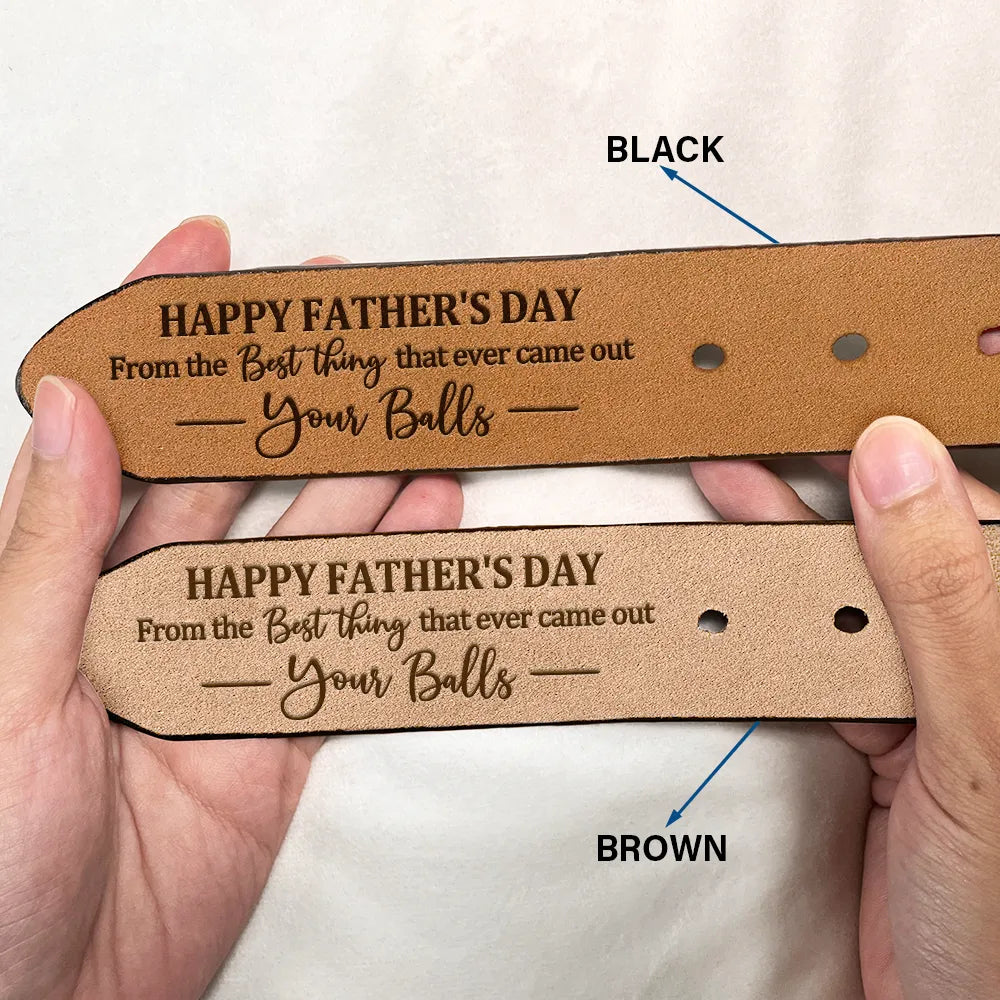 Gift For Father,Dad - Children,Funny - Best Thing Ever Came Out - Personalized Engraved Leather Belt
