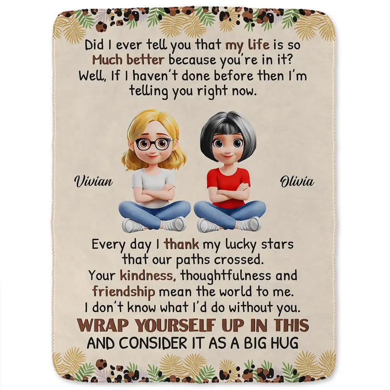 Gift For Bestie, Happy - Bestie Did I Ever Tell You - Personalized Fleece Blanket, Sherpa Blanket