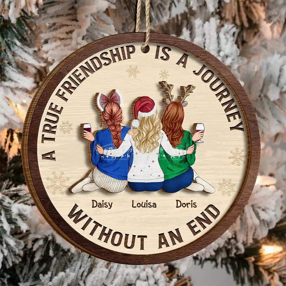 Gift For Bestie, Gift For Sisters, Gift For Women, Gifts For Colleagues, Happy, Christmas - Bestie A True Friendship Is A Journey Without An End - Personalized 2-Layered Wooden Ornament