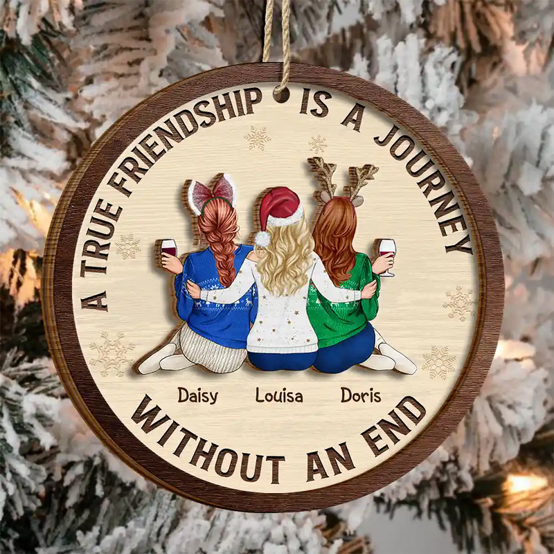 Gift For Bestie, Gift For Sisters, Gift For Women, Gifts For Colleagues, Happy, Christmas - Bestie A True Friendship Is A Journey Without An End - Personalized 2-Layered Wooden Ornament