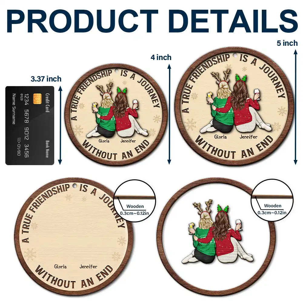 Gift For Bestie, Gift For Sisters, Gift For Women, Gifts For Colleagues, Happy, Christmas - Bestie A True Friendship Is A Journey Without An End - Personalized 2-Layered Wooden Ornament