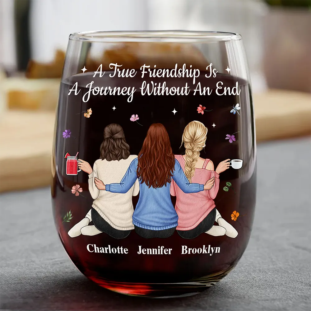Gift For Bestie, Gift For Sisters, Gift For Women, Gifts For Colleagues, Happy - Bestie A True Friendship Is A Journey Without An End - Personalized Stemless Wine Glass