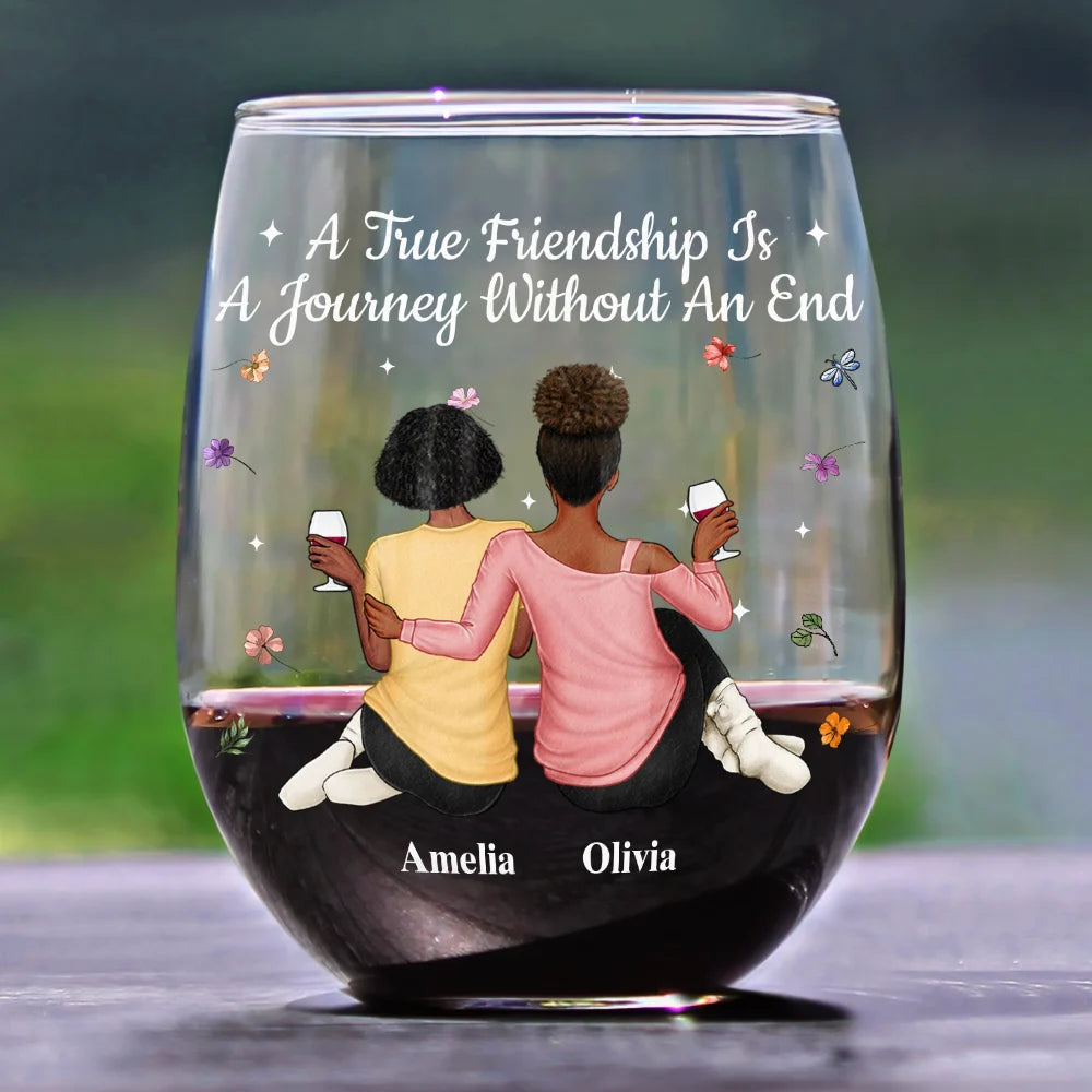 Gift For Bestie, Gift For Sisters, Gift For Women, Gifts For Colleagues, Happy - Bestie A True Friendship Is A Journey Without An End - Personalized Stemless Wine Glass