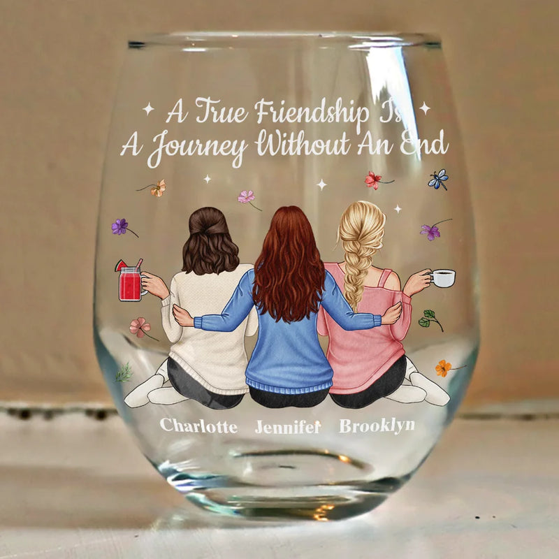 Gift For Bestie, Gift For Sisters, Gift For Women, Gifts For Colleagues, Happy - Bestie A True Friendship Is A Journey Without An End - Personalized Stemless Wine Glass