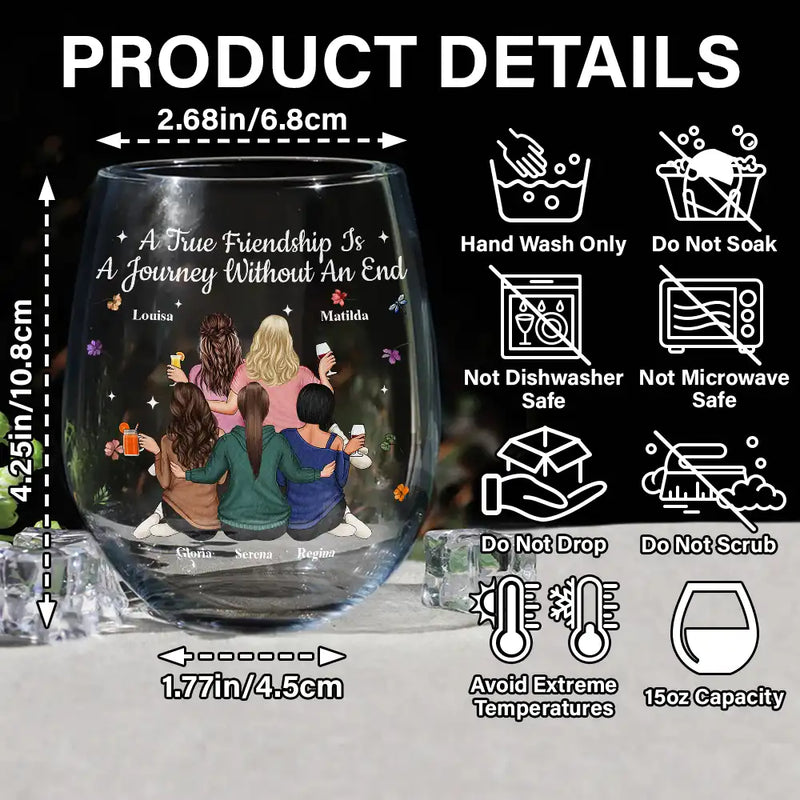 Gift For Bestie, Gift For Sisters, Gift For Women, Gifts For Colleagues, Happy - Bestie A True Friendship Is A Journey Without An End - Personalized Stemless Wine Glass