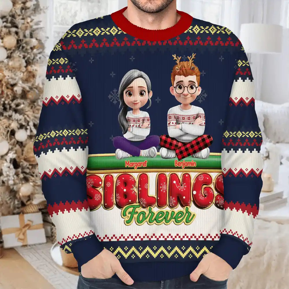 Gift For Bestie,Christmas,Happy,Gift For Sisters,Gift For Brothers,Gift For Sibling,Cousin - Besties Friends Siblings Forever 3D Effect - Personalized Unisex Ugly Sweater