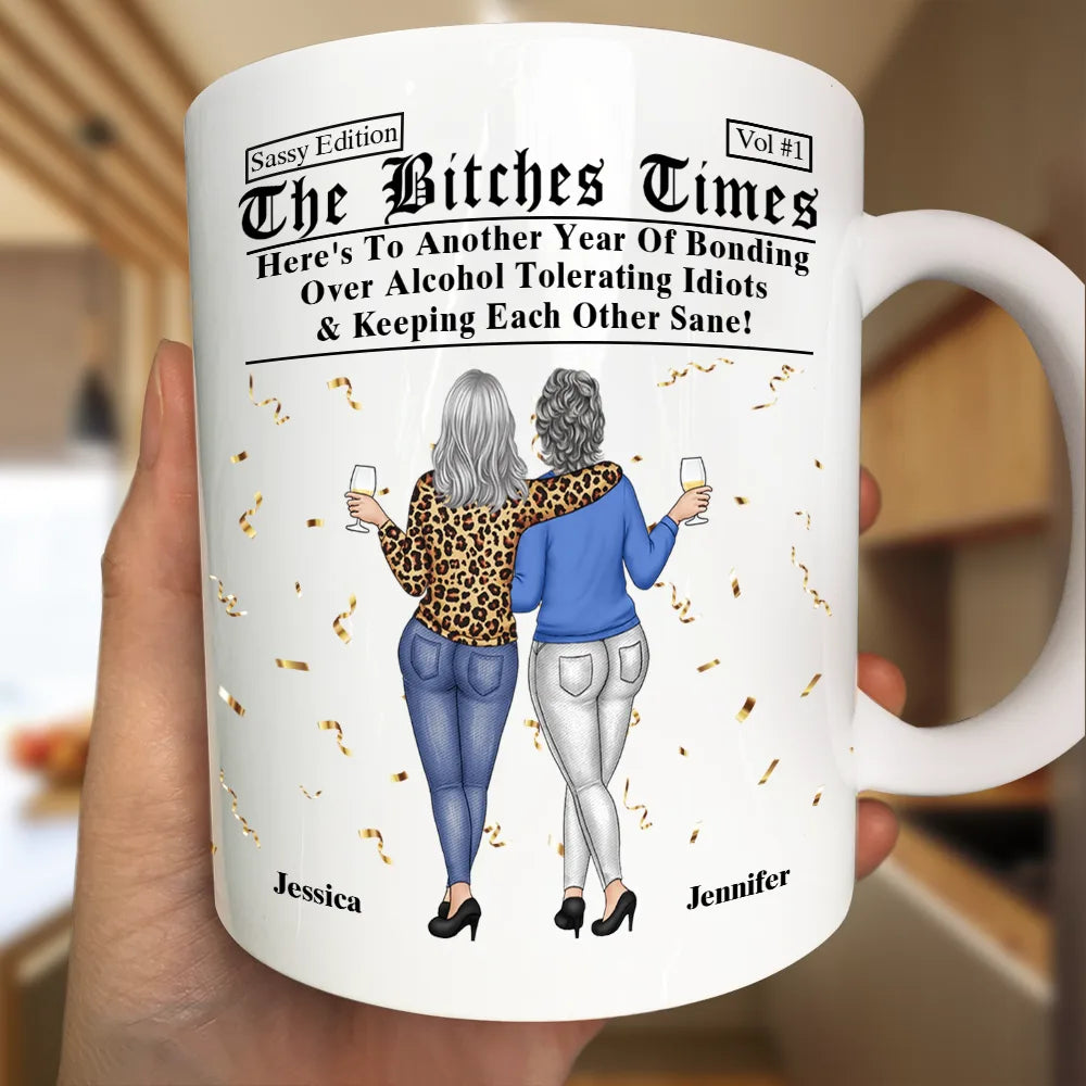 Besties Here's To Another Year Of Us Daily News - Personalized Mug