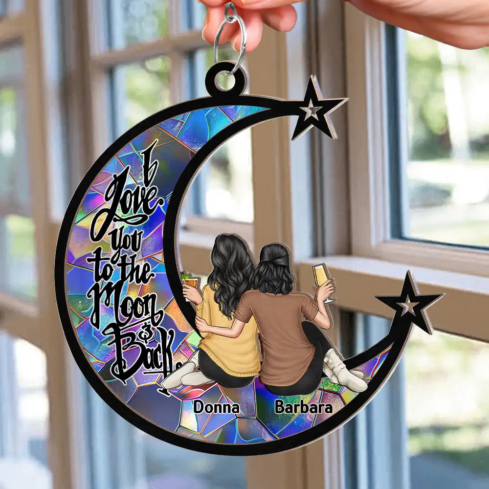 Gift For Bestie,Love - Besties I Love You To The Moon - Personalized Window Hanging Suncatcher Ornament
