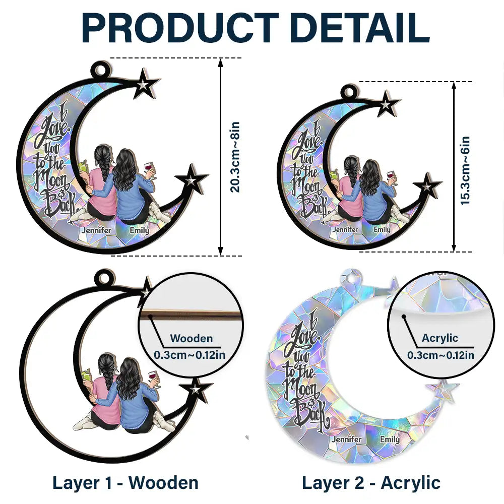 Gift For Bestie,Love - Besties I Love You To The Moon - Personalized Window Hanging Suncatcher Ornament