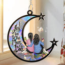 Gift For Bestie,Love - Besties I Love You To The Moon - Personalized Window Hanging Suncatcher Ornament