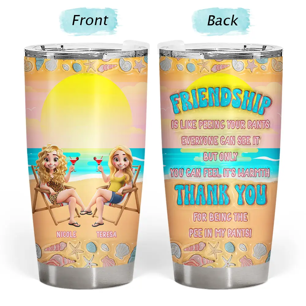 Gift For Bestie,Gift For Women,Beach - Besties Thank You For Being The Pee In My Pants Beach 3D Effect - Personalized Tumbler