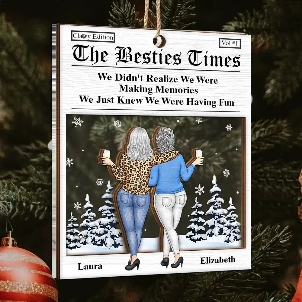 Besties We Just Knew We Were Having Fun - Personalized 2-Layered Mix Ornament