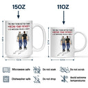 Gift For Father, New Dad, Gift For Son, Dad - Sons, Mom - Sons, Happy - Better Than Being Your Father - Personalized Mug