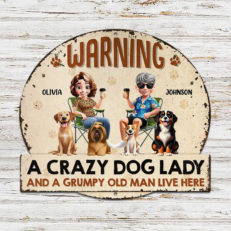 Dog Lovers,Dog Mom,Dog Dad,Dog Couple,Happy - Beware A Crazy Dog Lady And Grumpy Old Man Live Here - Personalized Custom Shaped Metal Sign