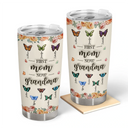 Gift For Mother,Gift For Grandma - Birth Butterfly Grandkid First Mom Now Grandma - Personalized Tumbler