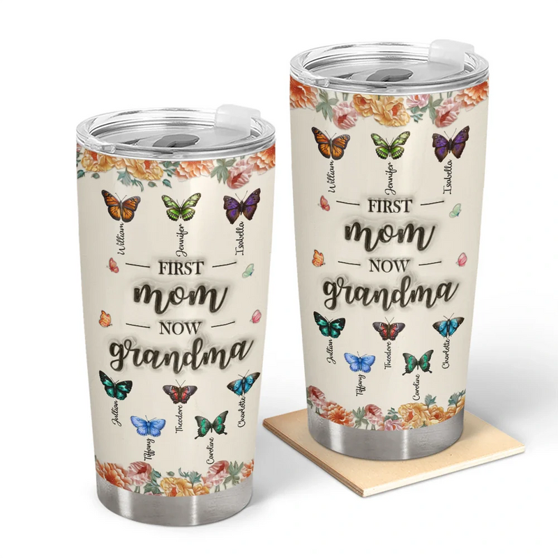 Gift For Mother,Gift For Grandma - Birth Butterfly Grandkid First Mom Now Grandma - Personalized Tumbler