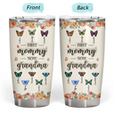 Gift For Mother,Gift For Grandma - Birth Butterfly Grandkid First Mom Now Grandma - Personalized Tumbler