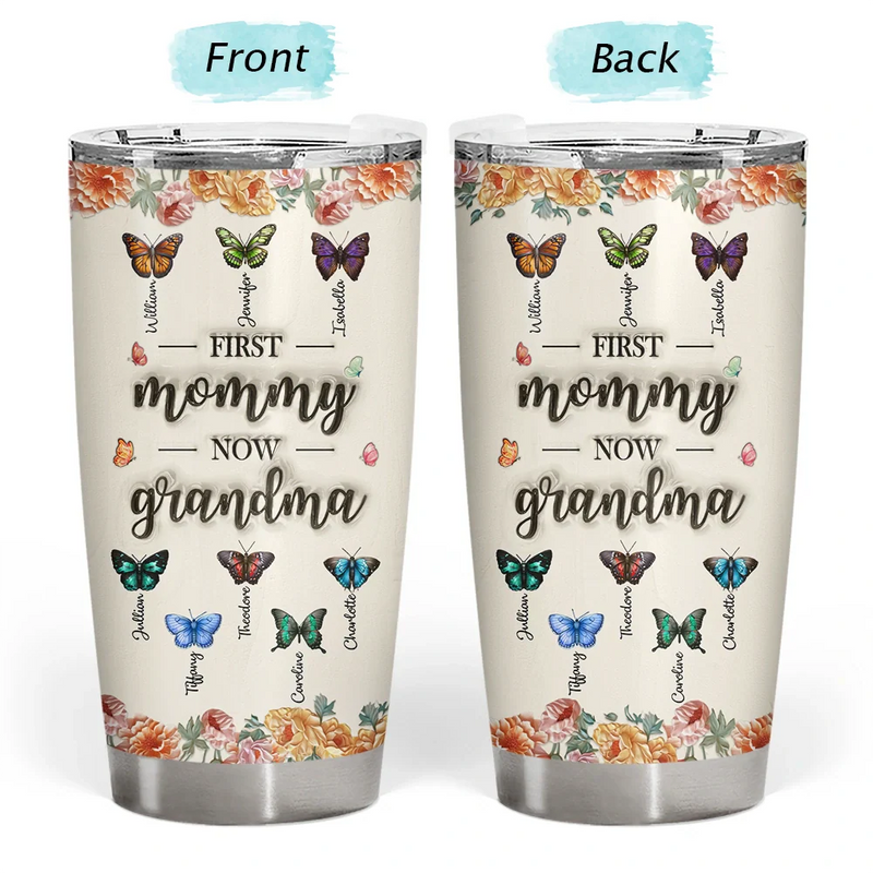 Gift For Mother,Gift For Grandma - Birth Butterfly Grandkid First Mom Now Grandma - Personalized Tumbler