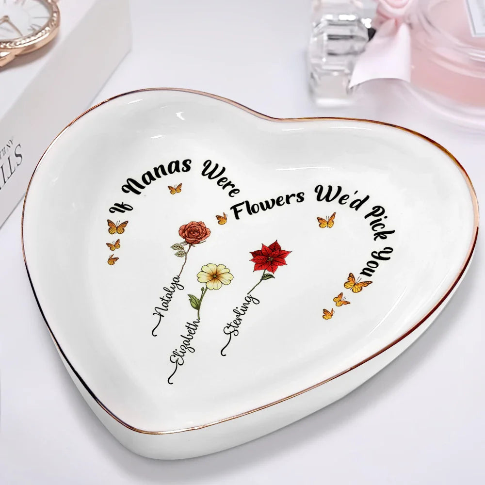 Gift For Mother,Gift For Grandma,Happy - Birth Flower If Nanas Were Flowers I'd Pick You - Personalized Heart Ring Dish