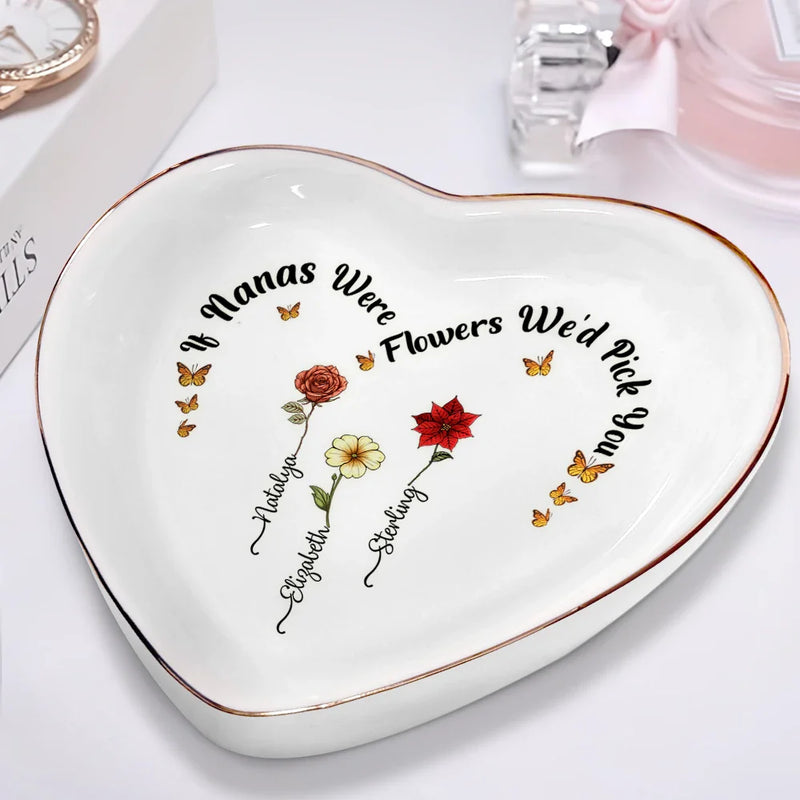 Gift For Mother,Gift For Grandma,Happy - Birth Flower If Nanas Were Flowers I'd Pick You - Personalized Heart Ring Dish