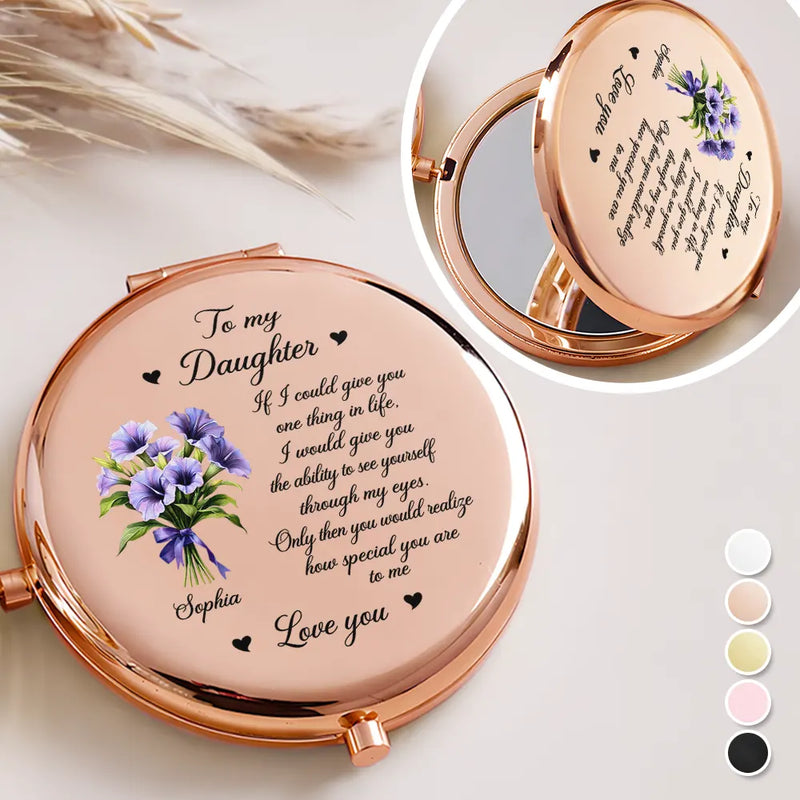 Gift For Daughter,Gift For Women,Love - Birth Flower My Daughter How Special You Are To Me - Personalized Compact Mirror