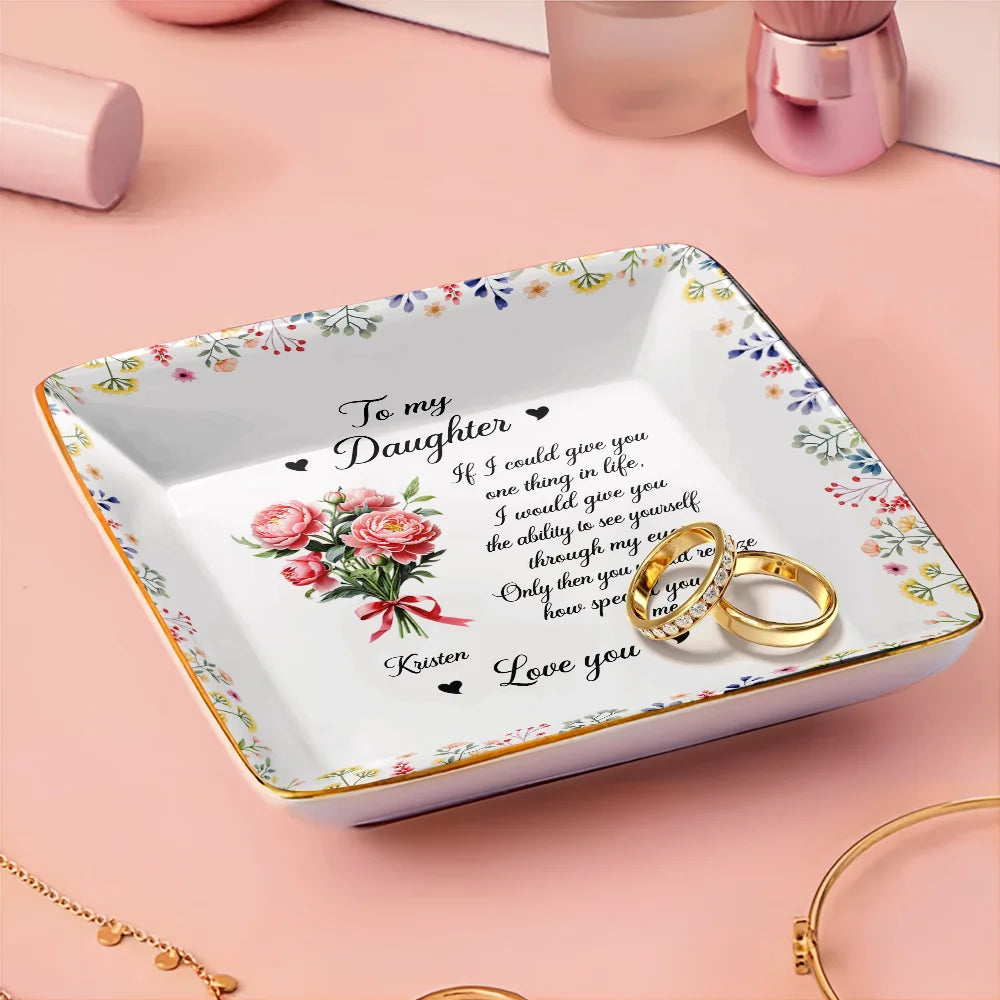 Gift For Daughter,Gift For Women,Love - Birth Flower My Daughter How Special You Are To Me - Personalized Ring Dish
