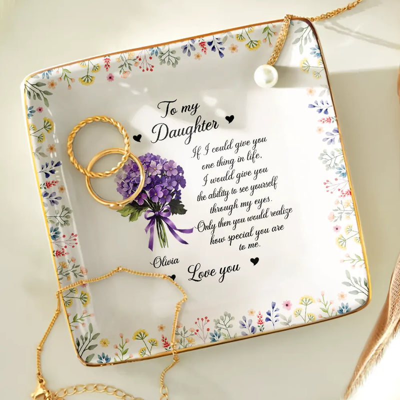 Gift For Daughter,Gift For Women,Love - Birth Flower My Daughter How Special You Are To Me - Personalized Ring Dish
