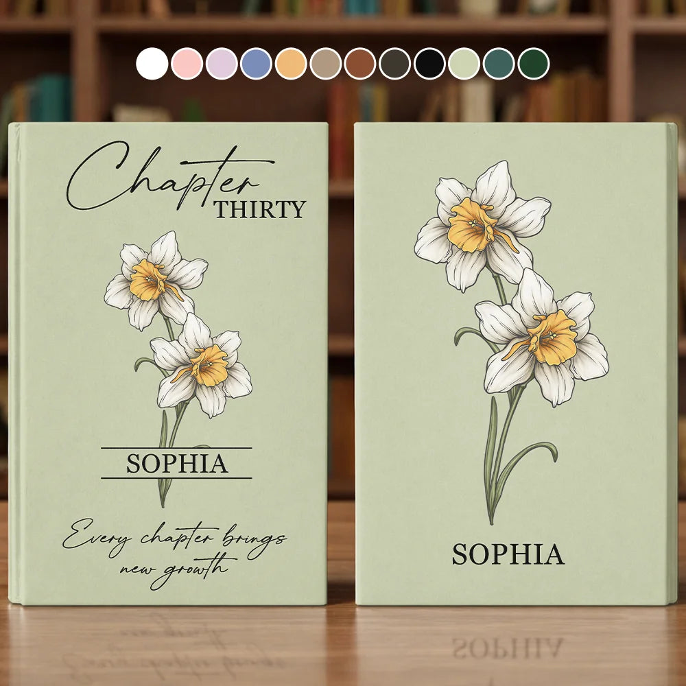 Gift For Yourself,Gift For Women,Gift For Sisters,Gift For Daughter,Gift For Bestie,Happy - Birth Month Flower Every Chapter Brings New Growth - Personalized Hardcover Journal