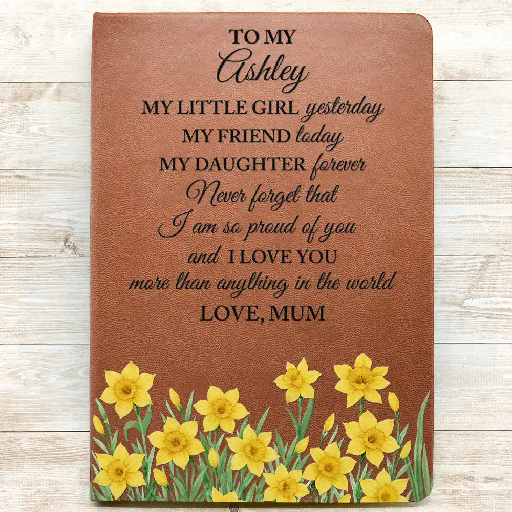 Gift For Yourself, Gift For Women, Happy - Birth Month Flower Watercolor My Daughter Forever - Personalized Leather Journal