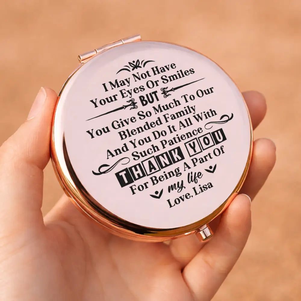 Gift For Mother, Love - Bonus Mom I May Not Have Your Eyes Or Smiles - Personalized Compact Mirror