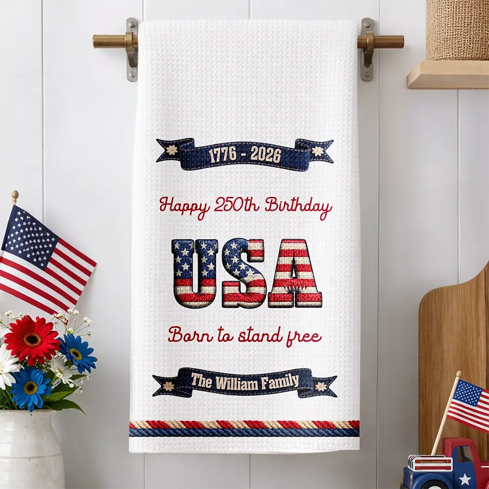 Born To Stand Free 250 Years Of Freedom - Personalized Kitchen Towel