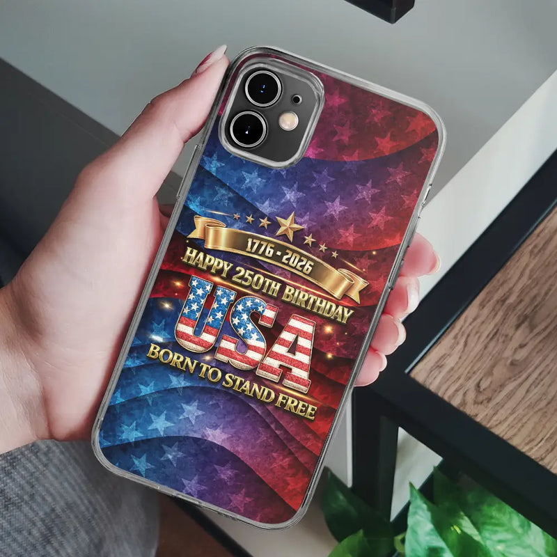 Independence Day, America 250th, Gift For Yourself, Happy, No Custom, Gift For Women, Gift For Men - Born To Stand Free 250th Anniversary USA - Clear Phone Case
