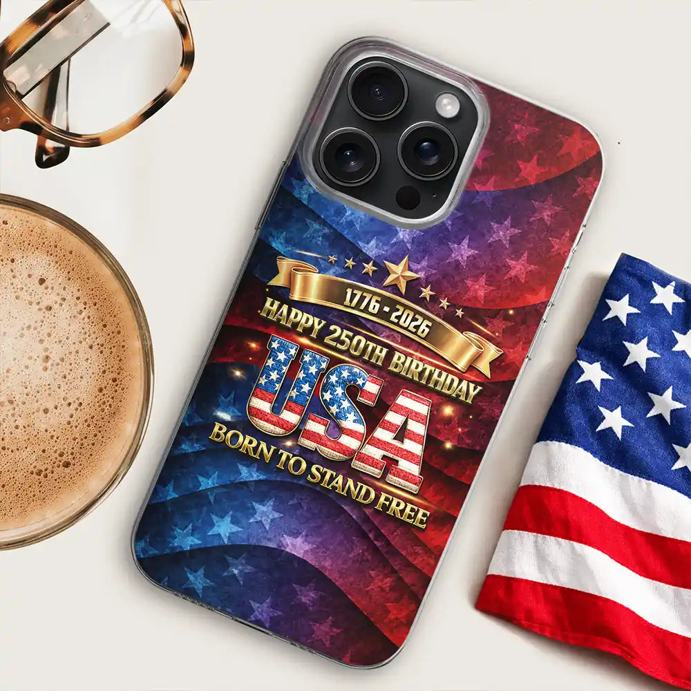 Independence Day, America 250th, Gift For Yourself, Happy, No Custom, Gift For Women, Gift For Men - Born To Stand Free 250th Anniversary USA - Clear Phone Case